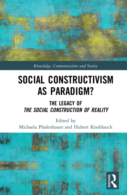 Social Constructivism as Paradigm? : The Legacy of The Social Construction of Reality, EPUB eBook
