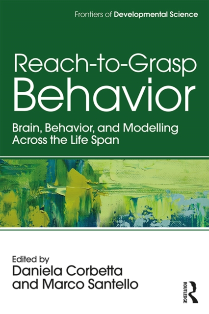 Reach-to-Grasp Behavior : Brain, Behavior, and Modelling Across the Life Span, EPUB eBook