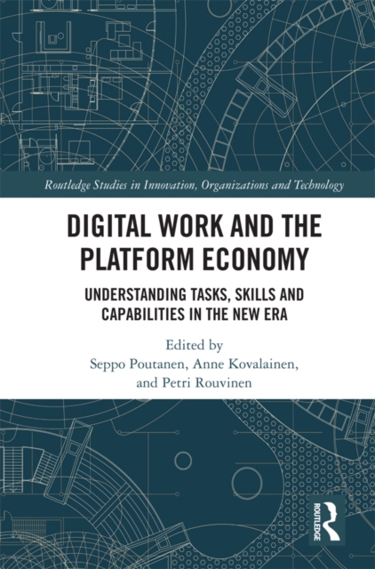 Digital Work and the Platform Economy : Understanding Tasks, Skills and Capabilities in the New Era, EPUB eBook