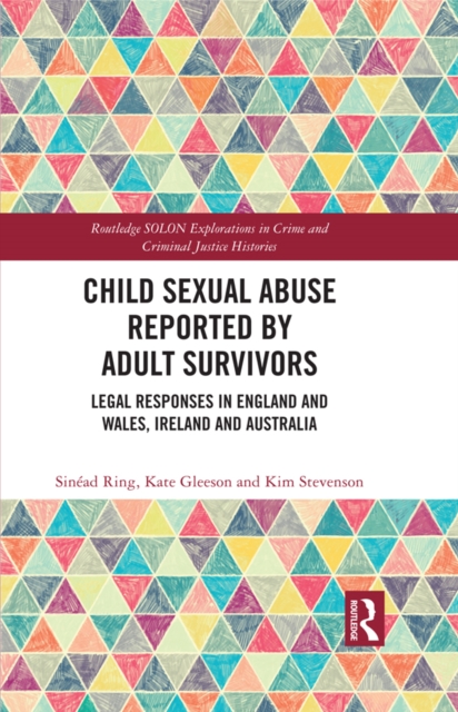 Child Sexual Abuse Reported by Adult Survivors : Legal Responses in England and Wales, Ireland and Australia, EPUB eBook