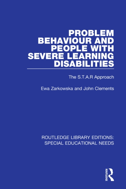 Problem Behaviour and People with Severe Learning Disabilities : The S.T.A.R Approach, PDF eBook