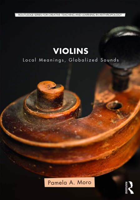 Violins : Local Meanings, Globalized Sounds, EPUB eBook