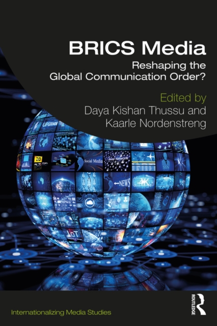 BRICS Media : Reshaping the Global Communication Order?, PDF eBook