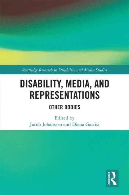 Disability, Media, and Representations : Other Bodies, EPUB eBook