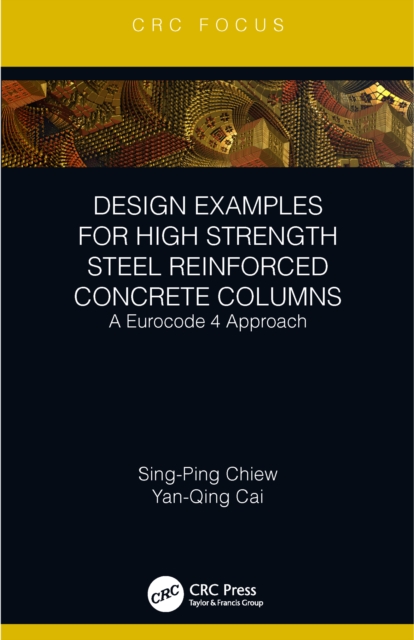 Design Examples for High Strength Steel Reinforced Concrete Columns : A Eurocode 4 Approach, PDF eBook