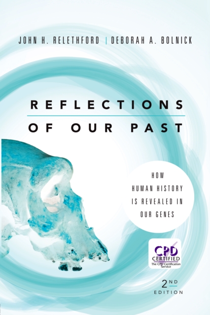 Reflections of Our Past : How Human History Is Revealed in Our Genes, PDF eBook