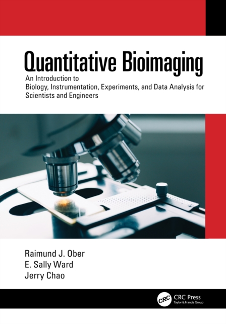 Quantitative Bioimaging : An Introduction to Biology, Instrumentation, Experiments, and Data Analysis for Scientists and Engineers, EPUB eBook