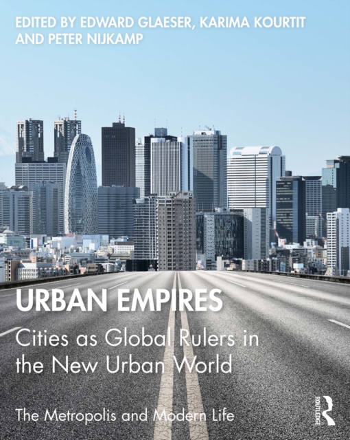 Urban Empires : Cities as Global Rulers in the New Urban World, EPUB eBook