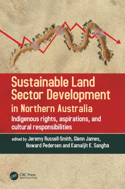 Sustainable Land Sector Development in Northern Australia : Indigenous rights, aspirations, and cultural responsibilities, EPUB eBook