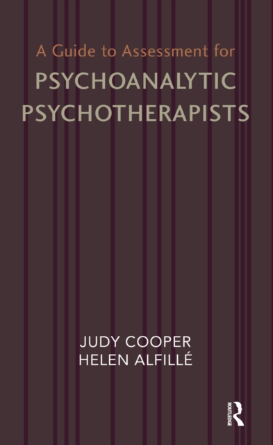 A Guide to Assessment for Psychoanalytic Psychotherapists, PDF eBook
