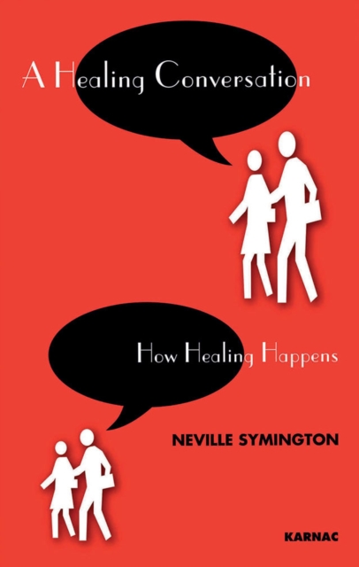 A Healing Conversation : How Healing Happens, PDF eBook