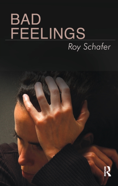 Bad Feelings : Selected Psychoanalytic Essays, PDF eBook
