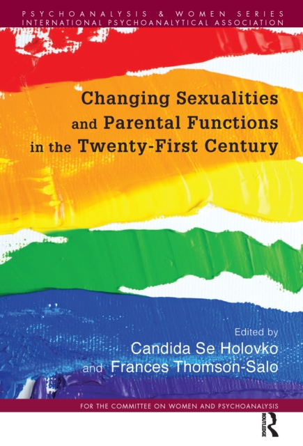 Changing Sexualities and Parental Functions in the Twenty-First Century : Changing Sexualities, Changing Parental Functions, PDF eBook