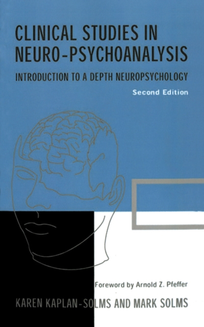 Clinical Studies in Neuro-psychoanalysis : Introduction to a Depth Neuropsychology, PDF eBook
