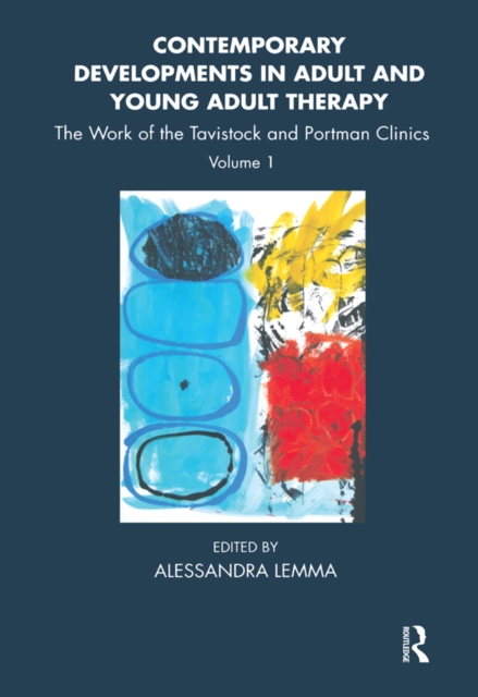 Contemporary Developments in Adult and Young Adult Therapy : The Work of the Tavistock and Portman Clinics, PDF eBook