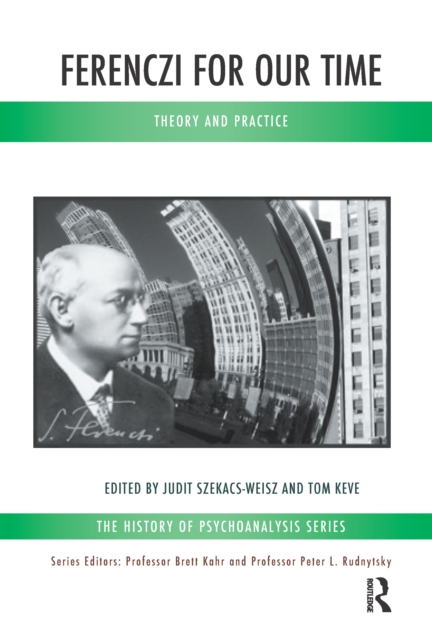 Ferenczi for Our Time : Theory and Practice, PDF eBook