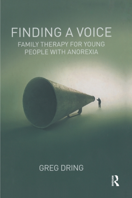 Finding a Voice : Family Therapy for Young People with Anorexia, PDF eBook