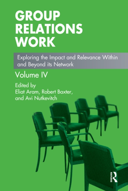 Group Relations Work : Exploring the Impact and Relevance Within and Beyond its Network, PDF eBook