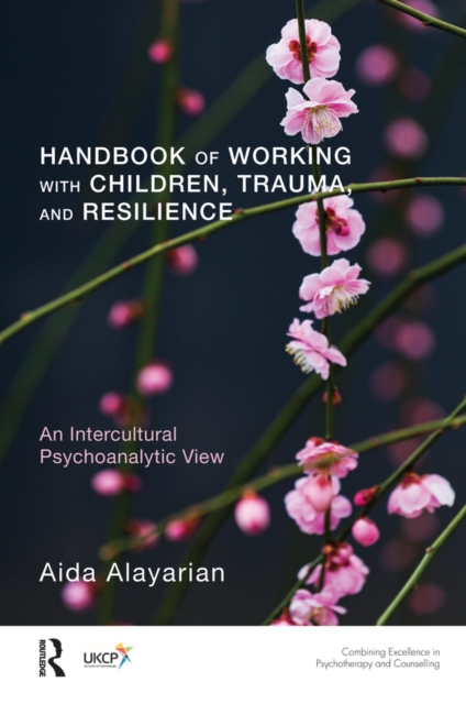 Handbook of Working with Children, Trauma, and Resilience : An Intercultural Psychoanalytic View, PDF eBook