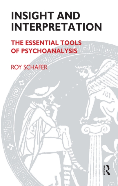 Insight and Interpretation : The Essential Tools of Psychoanalysis, PDF eBook