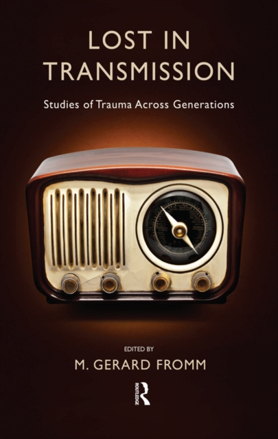 Lost in Transmission : Studies of Trauma Across Generations, PDF eBook