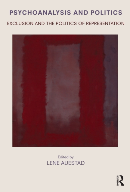 Psychoanalysis and Politics : Exclusion and the Politics of Representation, PDF eBook