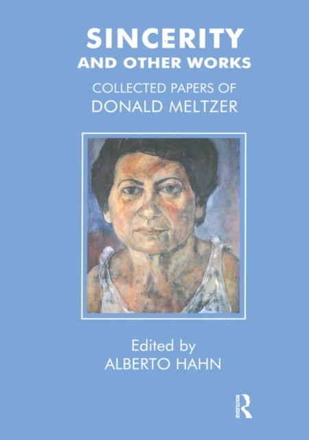 Sincerity and Other Works : Collected Papers of Donald Meltzer, PDF eBook