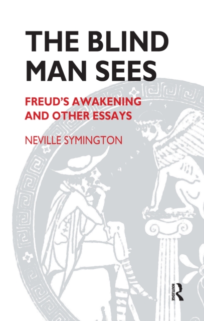 The Blind Man Sees : Freud's Awakening and Other Essays, PDF eBook