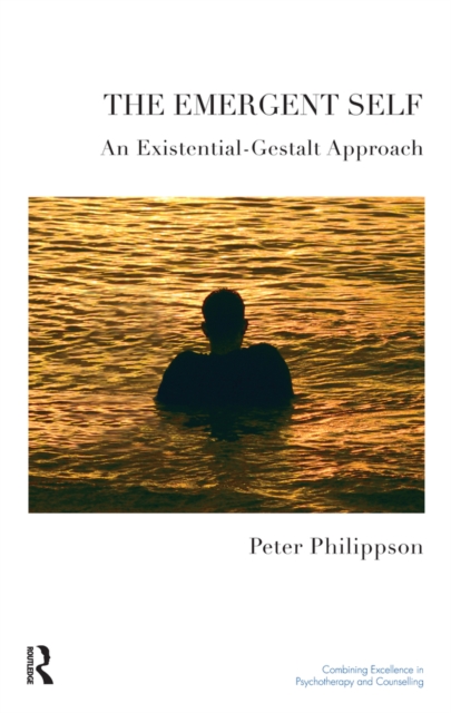 The Emergent Self : An Existential-Gestalt Approach, PDF eBook