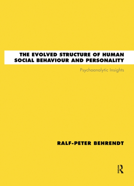 The Evolved Structure of Human Social Behaviour and Personality : Psychoanalytic Insights, PDF eBook