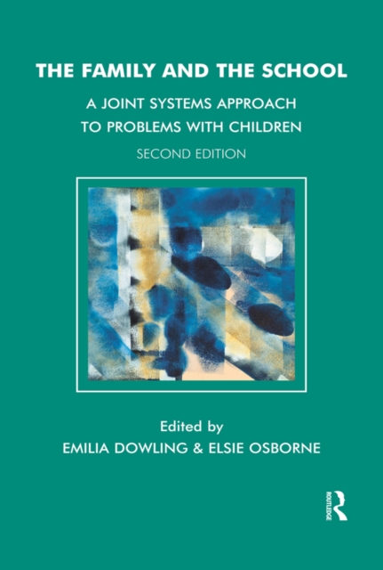 The Family and the School : A Joint Systems Approach to Problems with Children, PDF eBook