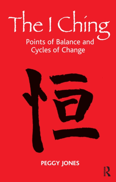 The I Ching : Points of Balance and Cycles of Change, PDF eBook