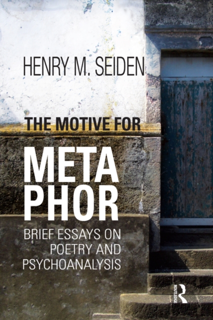 The Motive for Metaphor : Brief Essays on Poetry and Psychoanalysis, PDF eBook