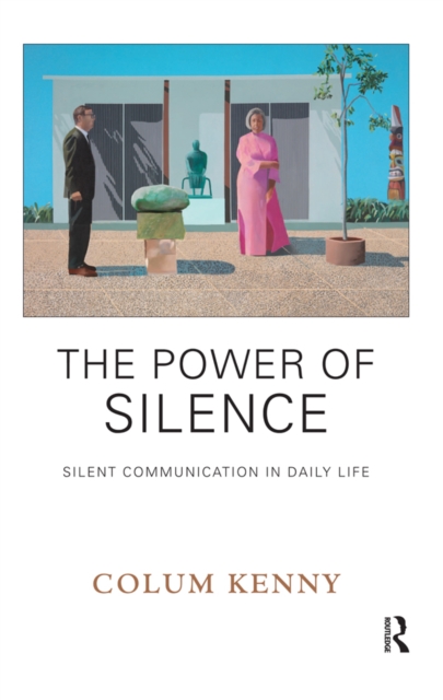 The Power of Silence : Silent Communication in Daily Life, PDF eBook