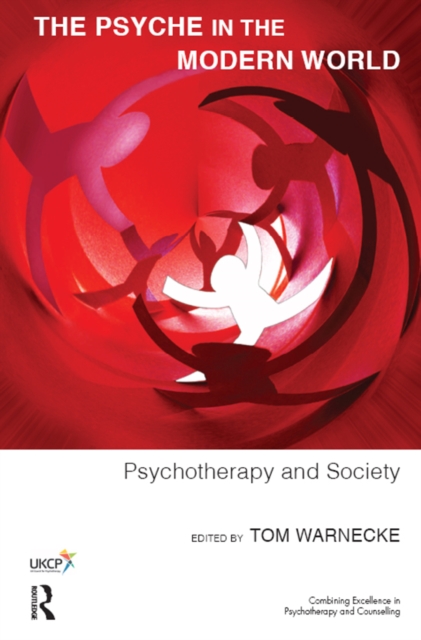 The Psyche in the Modern World : Psychotherapy and Society, PDF eBook