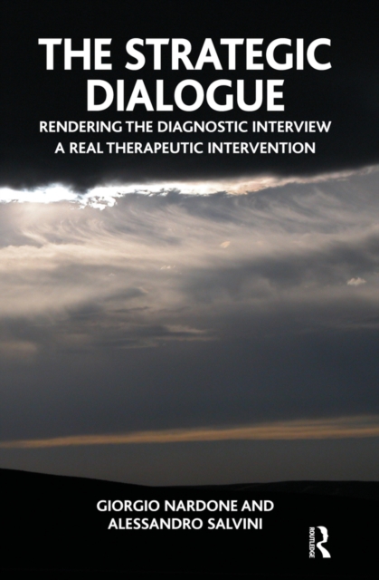 The Strategic Dialogue : Rendering the Diagnostic Interview a Real Therapeutic Intervention, PDF eBook
