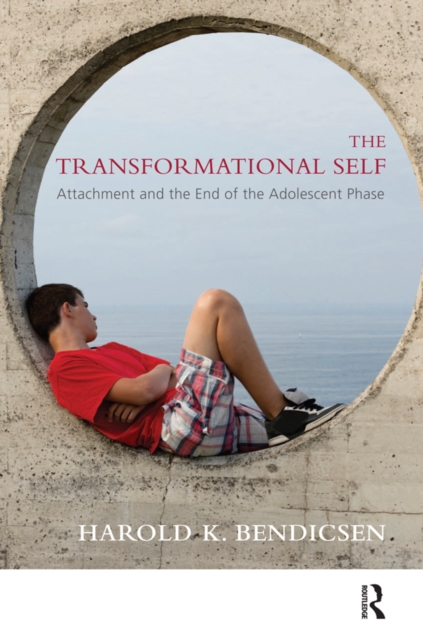 The Transformational Self : Attachment and the End of the Adolescent Phase, PDF eBook