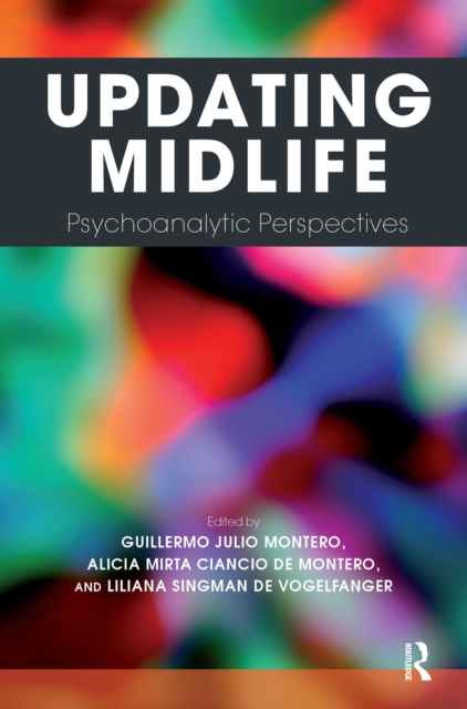 Updating Midlife : Psychoanalytic Perspectives, PDF eBook