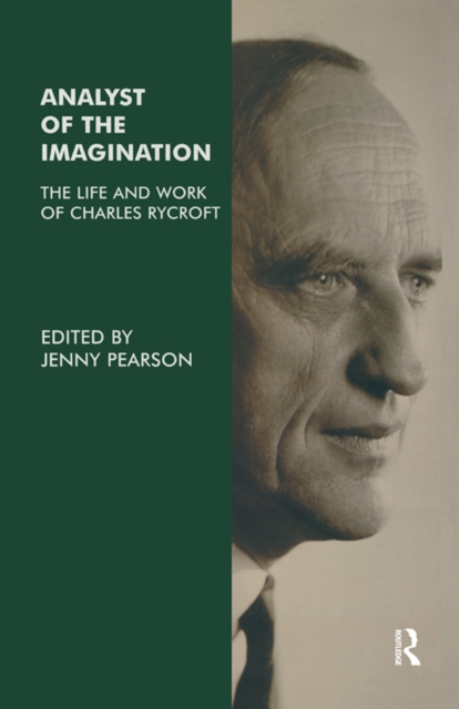 Analyst of the Imagination : The Life and Work of Charles Rycroft, EPUB eBook