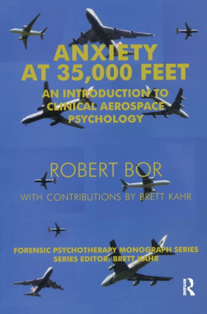 Anxiety at 35,000 Feet : An Introduction to Clinical Aerospace Psychology, EPUB eBook