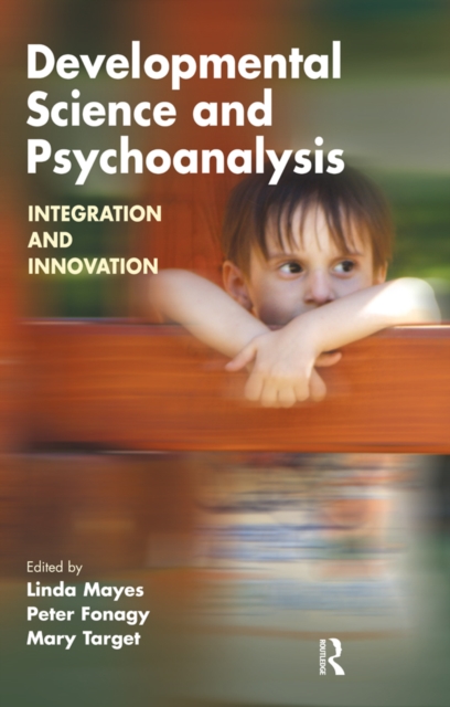 Developmental Science and Psychoanalysis : Integration and Innovation, EPUB eBook