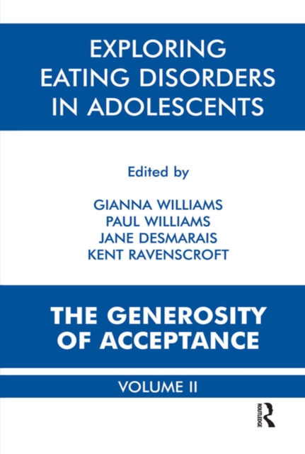 Exploring Eating Disorders in Adolescents : The Generosity of Acceptance, EPUB eBook