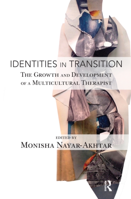 Identities in Transition : The Growth and Development of a Multicultural Therapist, EPUB eBook