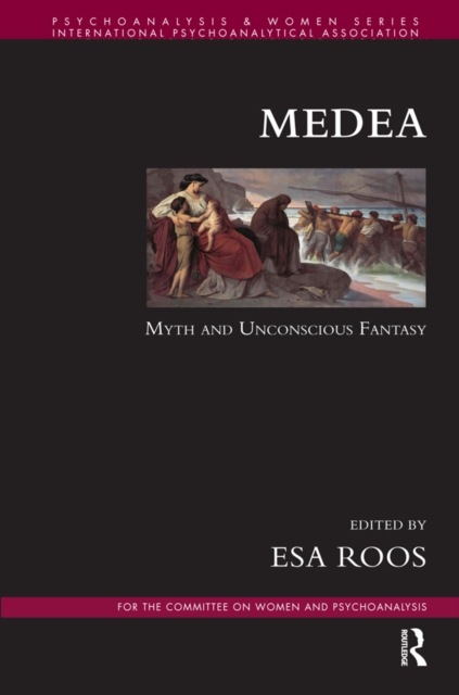 Medea : Myth and Unconscious Fantasy, EPUB eBook