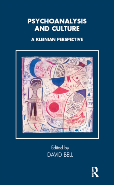 Psychoanalysis and Culture : A Kleinian Perspective, EPUB eBook