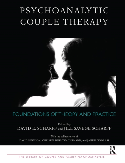 Psychoanalytic Couple Therapy : Foundations of Theory and Practice, EPUB eBook