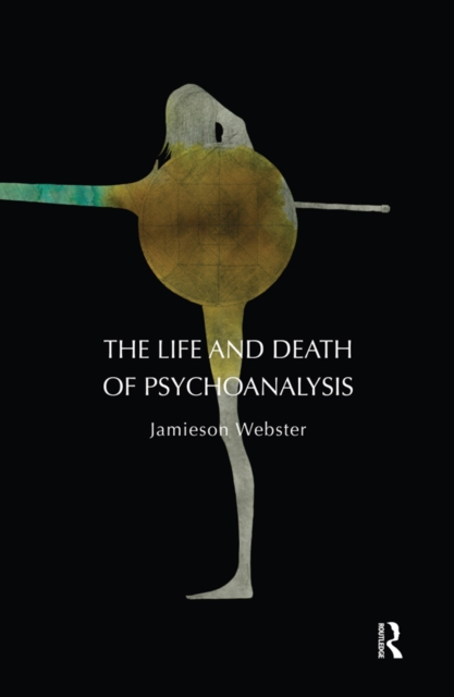 The Life and Death of Psychoanalysis, EPUB eBook