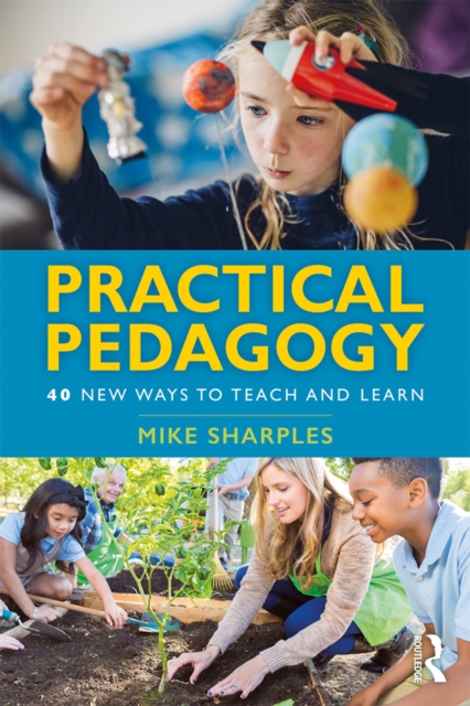 Practical Pedagogy : 40 New Ways to Teach and Learn, PDF eBook