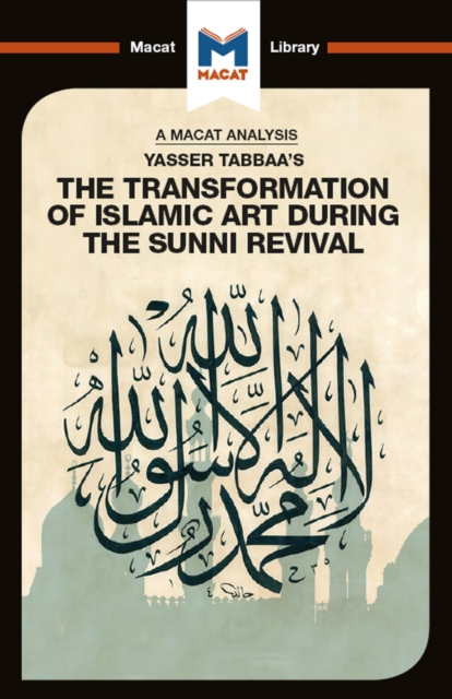 An Analysis of Yasser Tabbaa's The Transformation of Islamic Art During the Sunni Revival, PDF eBook