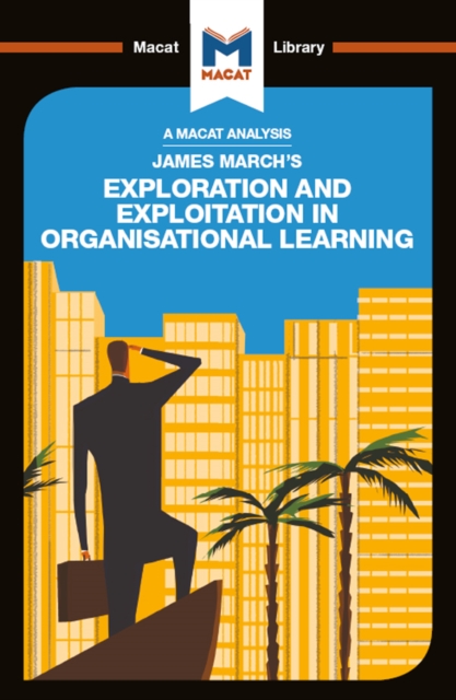 An Analysis of James March's Exploration and Exploitation in Organizational Learning, PDF eBook